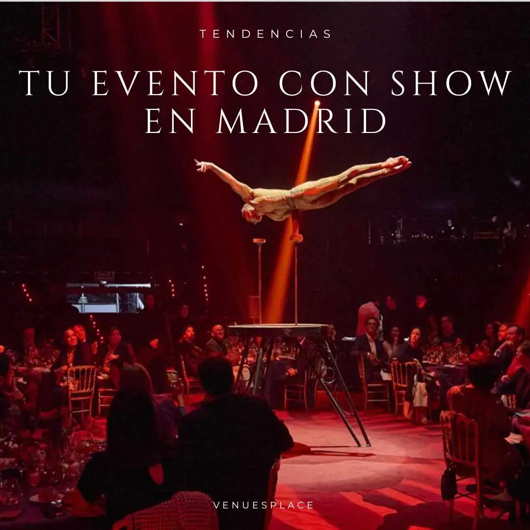 Los mejores espacios con espectculo para eventos en Madrid